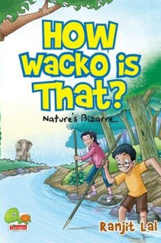 Cover of How wacko is that?