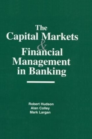Cover of The Capital Markets and Financial Management in Banking