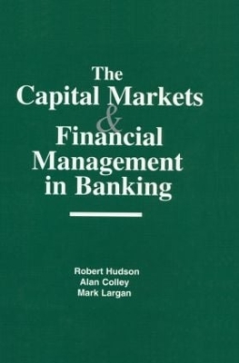 Book cover for The Capital Markets and Financial Management in Banking