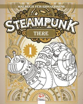 Cover of Steampunk Tiere 1 - Malbuch fur Erwachsene