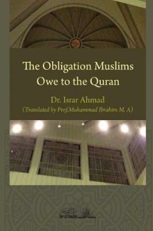 Cover of The Obligation Muslims Owe to the Quran