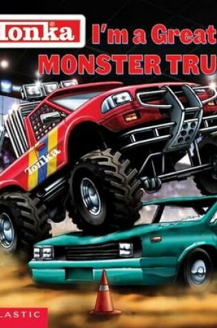 Cover of I'm a Great Big Monster Truck!