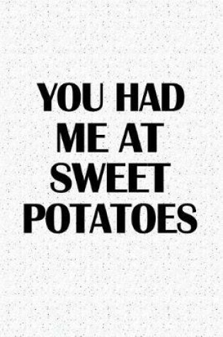 Cover of You Had Me at Sweet Potatoes