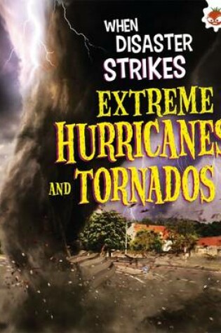 Cover of Extreme Hurricanes and Tornadoes