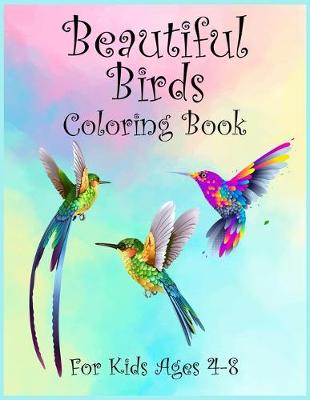 Book cover for Beautiful Birds Coloring Book For Kids Ages 4-8