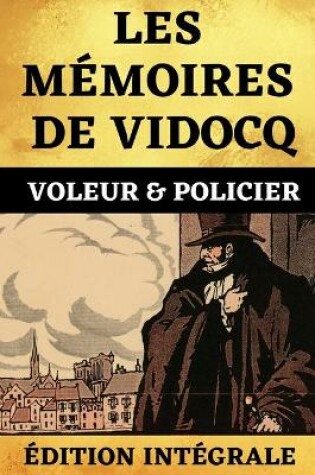 Cover of Les Memoires de Vidocq Voleur et Policier Edition Integrale