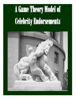 Book cover for A Game Theory Model of Celebrity Endorsements