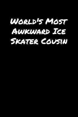 Book cover for World's Most Awkward Ice Skater Cousin