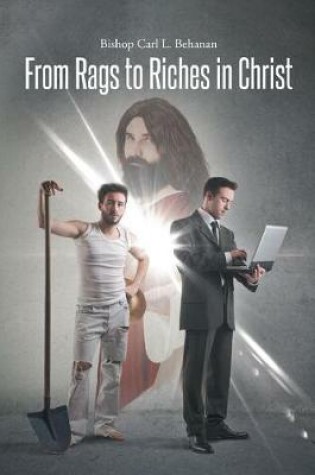 Cover of From Rags to Riches in Christ