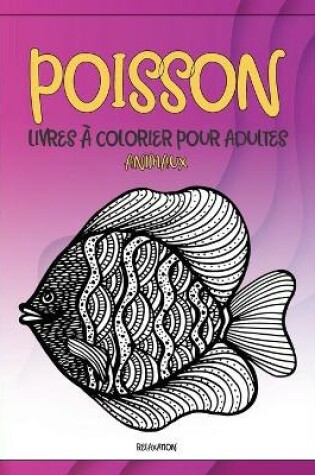 Cover of Livres a colorier pour adultes - Relaxation - Animaux - Poisson