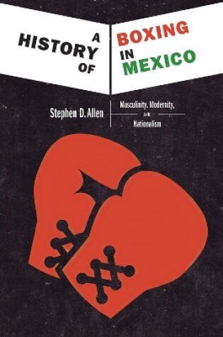 Cover of A History of Boxing In Mexico