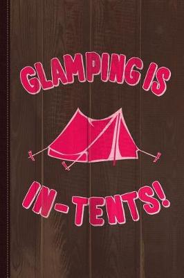 Book cover for Glamping Is in Tents Journal Notebook