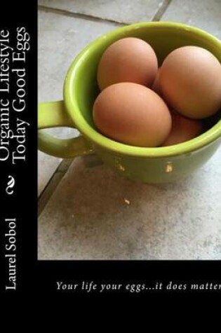 Cover of Organic Lifestyle Today Good Eggs