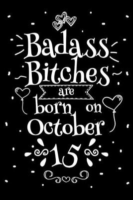 Book cover for Badass Bitches Are Born On October 15