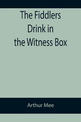 Book cover for The Fiddlers Drink in the Witness Box