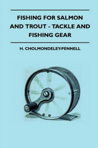 Cover of Fishing For Salmon And Trout - Tackle And Fishing Gear