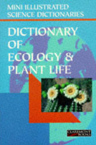 Cover of Bloomsbury Illustrated Dictionary of Ecology and Plant Life