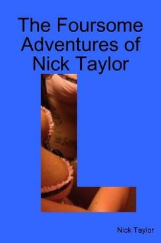 Cover of The Foursome Adventures of Nick Taylor