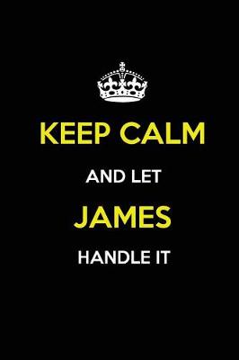 Book cover for Keep Calm and Let James Handle It