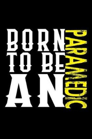 Cover of Born to be an paramedic