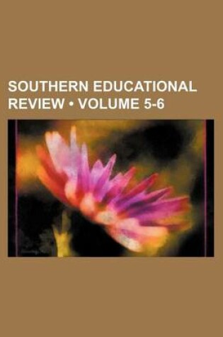 Cover of Southern Educational Review (Volume 5-6)