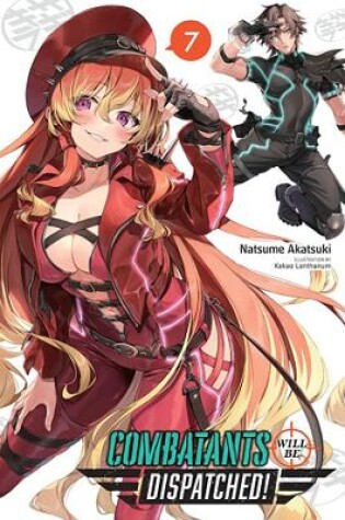 Cover of Combatants Will Be Dispatched!, Vol. 7 (light novel)