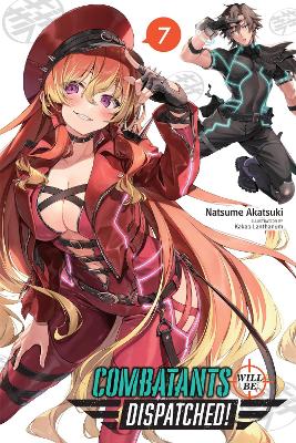 Book cover for Combatants Will Be Dispatched!, Vol. 7 (light novel)