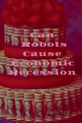 Cover of Can Robots Cause Economic Recession