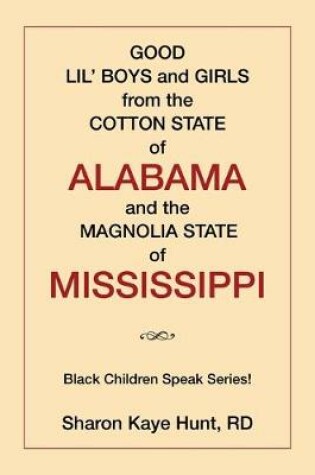 Cover of Good Lil' Boys and Girls from the Cotton State of Alabama and the Magnolia State of Mississippi