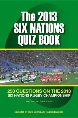 Book cover for The 2013 Six Nations Quiz Book