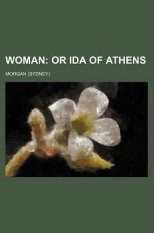 Cover of Woman (Volume 3); Or Ida of Athens