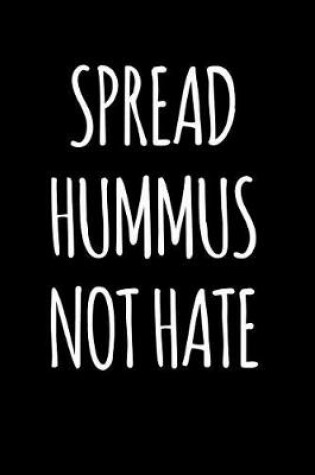 Cover of Spread Hummus, Not Hate