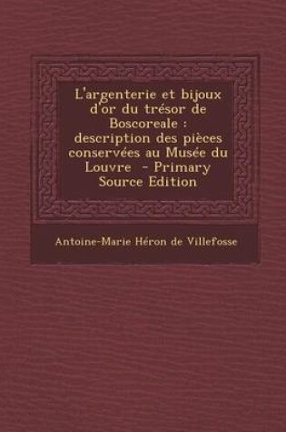 Cover of L'Argenterie Et Bijoux D'Or Du Tresor de Boscoreale