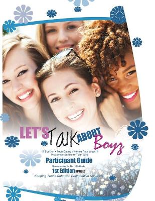 Book cover for Let's Talk about Boyz Teen Dating Violence Awareness and Prevention for Teen Girls