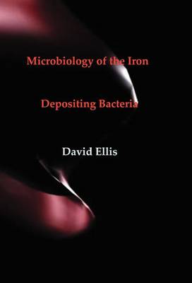 Cover of Microbiology of the Iron - Depositing Bacteria