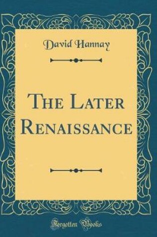 Cover of The Later Renaissance (Classic Reprint)