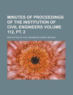 Book cover for Minutes of Proceedings of the Institution of Civil Engineers Volume 112, PT. 2