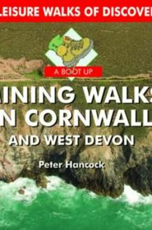 Cover of A Boot Up Mining Walks in Cornwall & West Devon