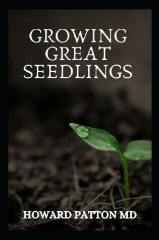 Cover of Growing Great Seedlings