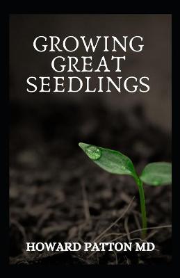 Book cover for Growing Great Seedlings