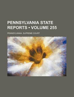 Book cover for Pennsylvania State Reports (Volume 255)