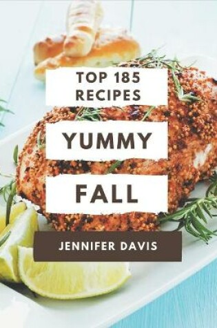 Cover of Top 185 Yummy Fall Recipes