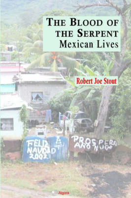 Book cover for The Blood of the Serpent - Mexican Lives