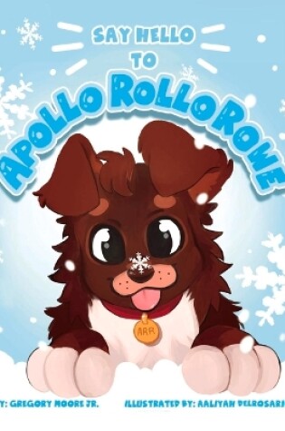 Cover of Say Hello to Apollo Rollo Rowe