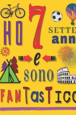 Cover of Ho 7 sette anni e sono fantastico