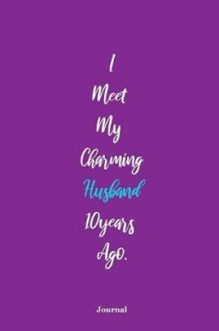 Cover of I Meet My Charming Husband 10 Years Ago Journal