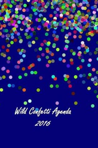 Cover of Wild Confetti Agenda 2016