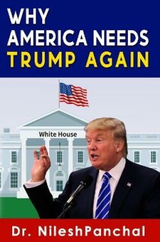 Cover of Why America Needs Trump Again