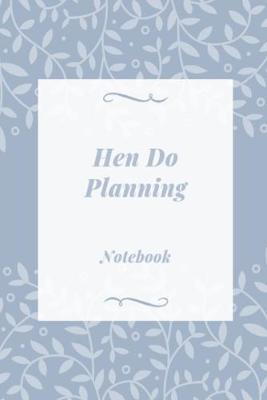 Book cover for Hen Do Planning Notebook