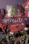 Book cover for Spectacle, Book One